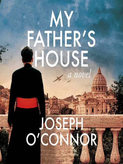 Title details for My Father's House by Joseph O'Connor - Wait list
